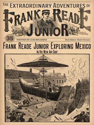 cover image of Frank Reade Junior Exploring Mexico In His New Air-Ship